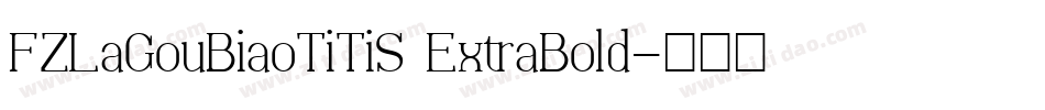 FZLaGouBiaoTiTiS ExtraBold字体转换